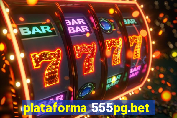 plataforma 555pg.bet